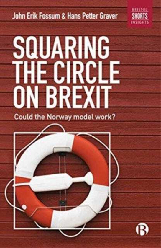 Squaring the Circle on Brexit Could the Norway Model Work?