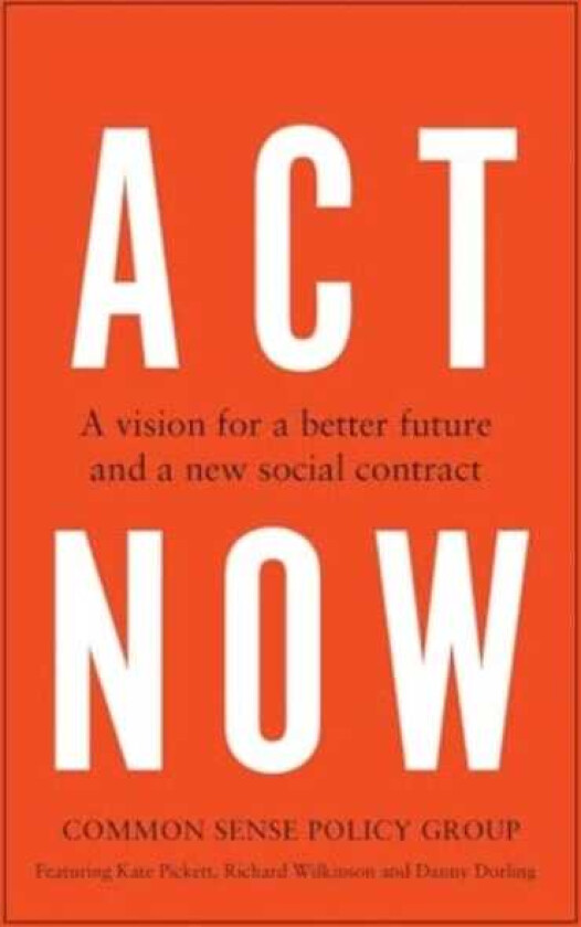 Act Now A Vision for a Better Future and a New Social Contract