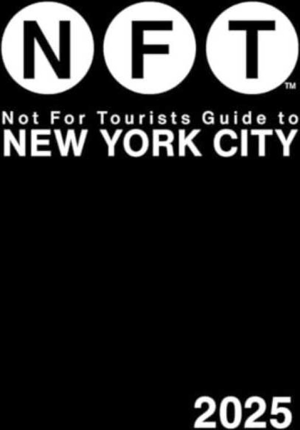Not for Tourists Guide to New York City 2025