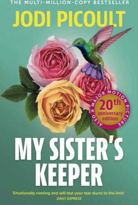 My Sister's Keeper the gripping and hugely emotional tearjerker from the bestselling author of Mad Honey