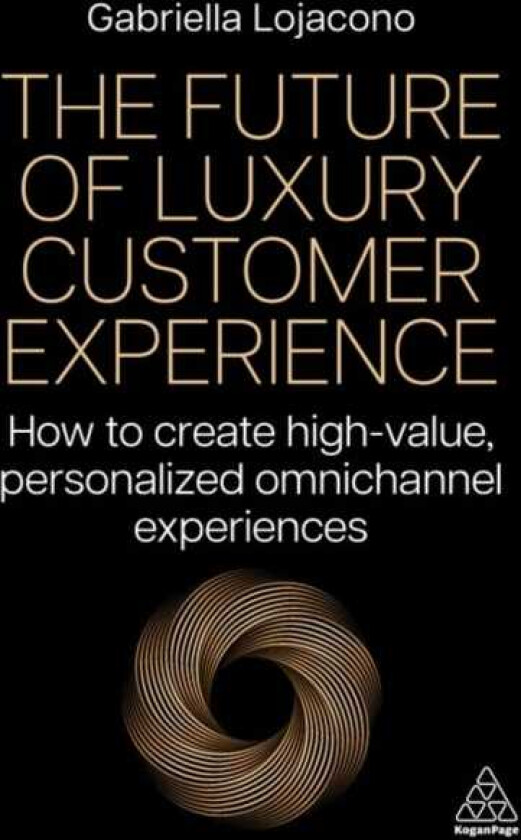 The Future of Luxury Customer Experience How to Create HighValue, Personalized Omnichannel Experiences