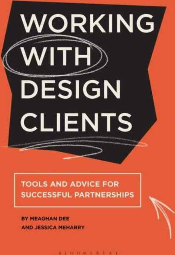 Working with Design Clients Tools and advice for successful partnerships