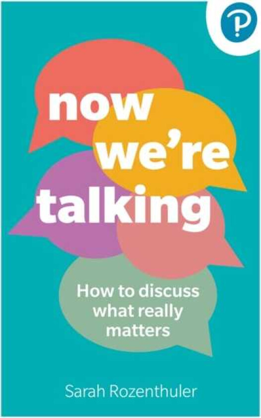 Now We're Talking: How to discuss what really matters