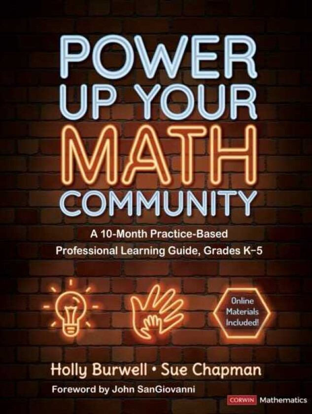 Power Up Your Math Community A 10Month PracticeBased Professional Learning Guide, Grades K5