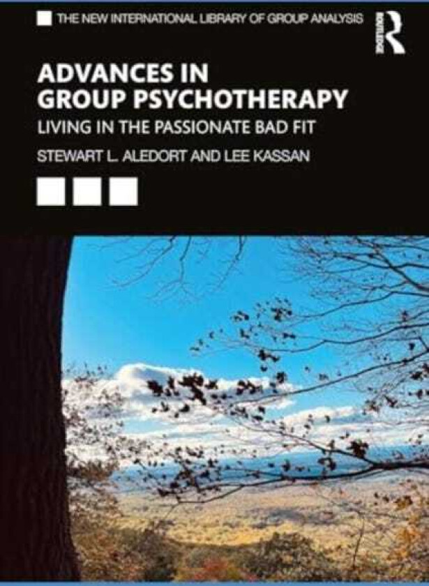 Advances in Group Psychotherapy Living in the Passionate Bad Fit