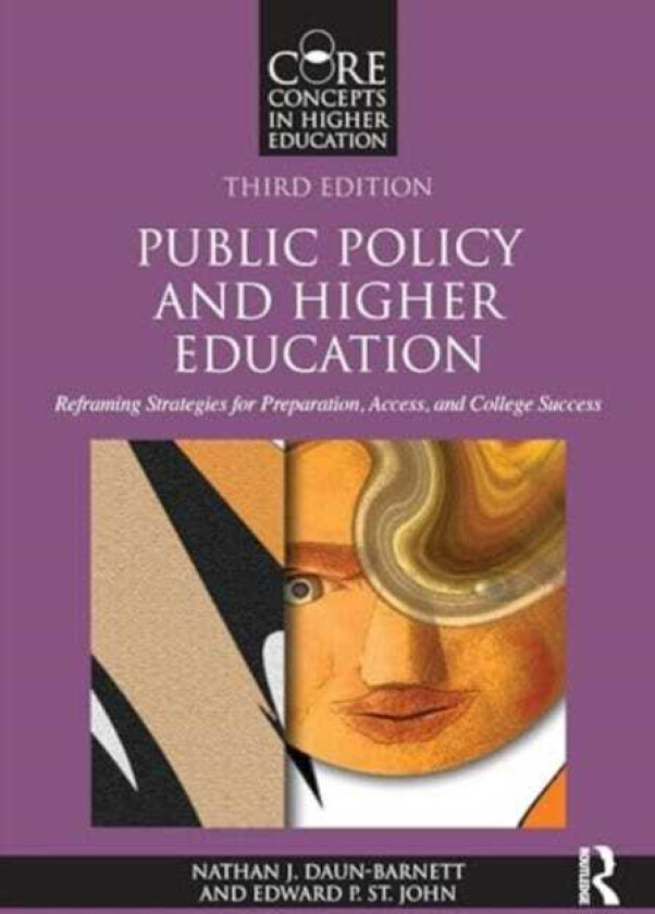 Public Policy and Higher Education  Reframing Strategies for Preparation, Access, and College Success