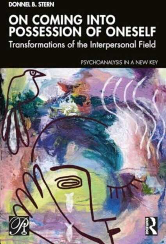 On Coming into Possession of Oneself Transformations of the Interpersonal Field