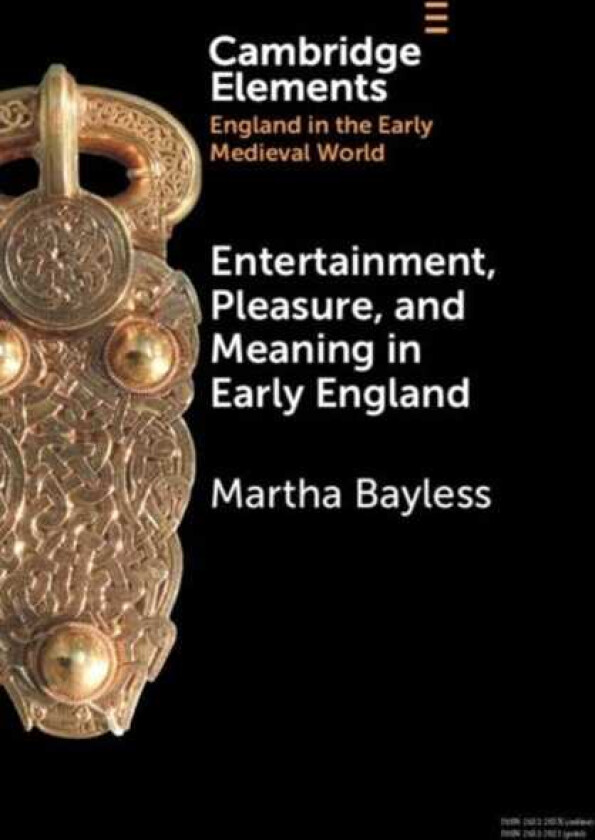 Entertainment, Pleasure, and Meaning in Early England