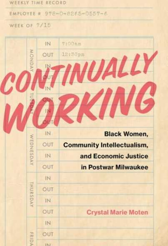 Continually Working Black Women, Community Intellectualism, and Economic Justice in Postwar Milwaukee