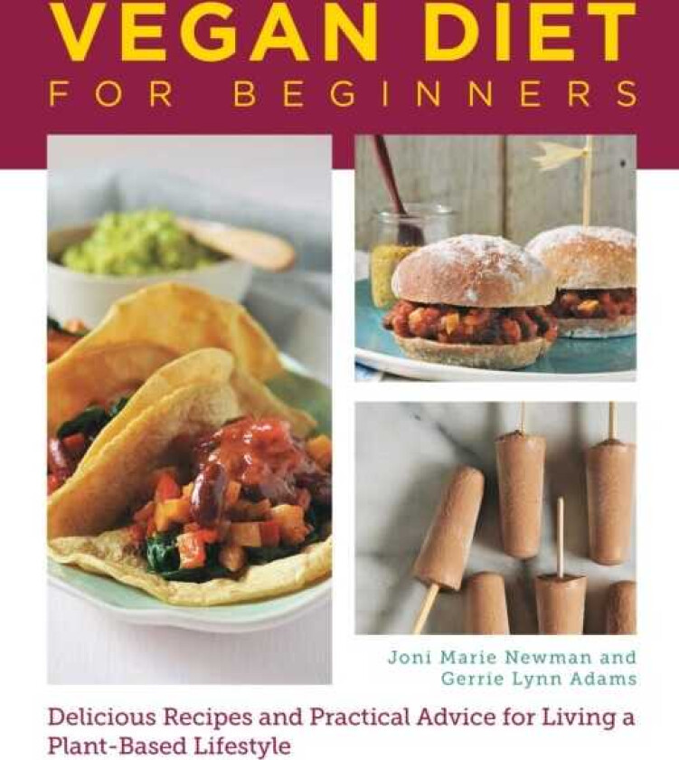 Vegan Diet for Beginners  Delicious Recipes and Practical Advice for Living a PlantBased Lifestyle