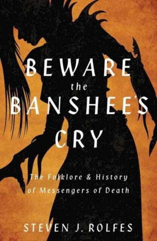 Beware the Banshee's Cry The Folklore & History of Messengers of Death