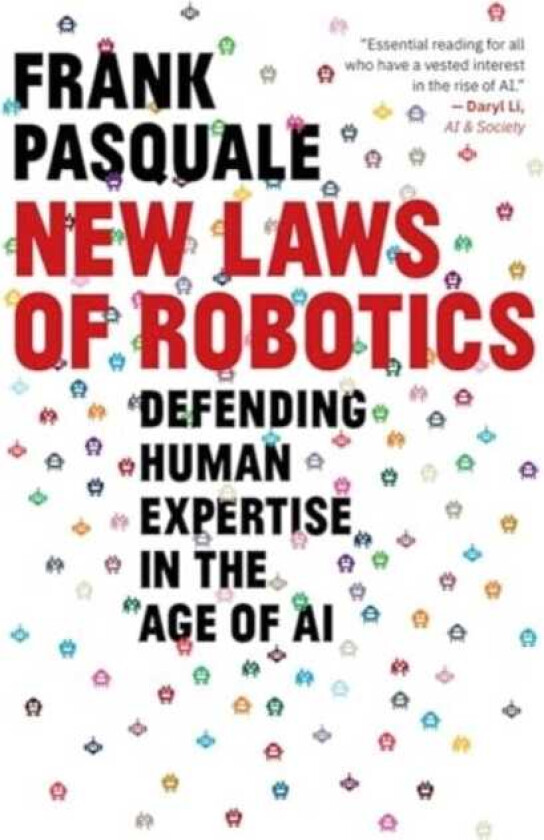 New Laws of Robotics Defending Human Expertise in the Age of AI