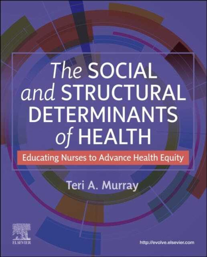 The Social and Structural Determinants of Health Educating Nurses to Advance Health Equity