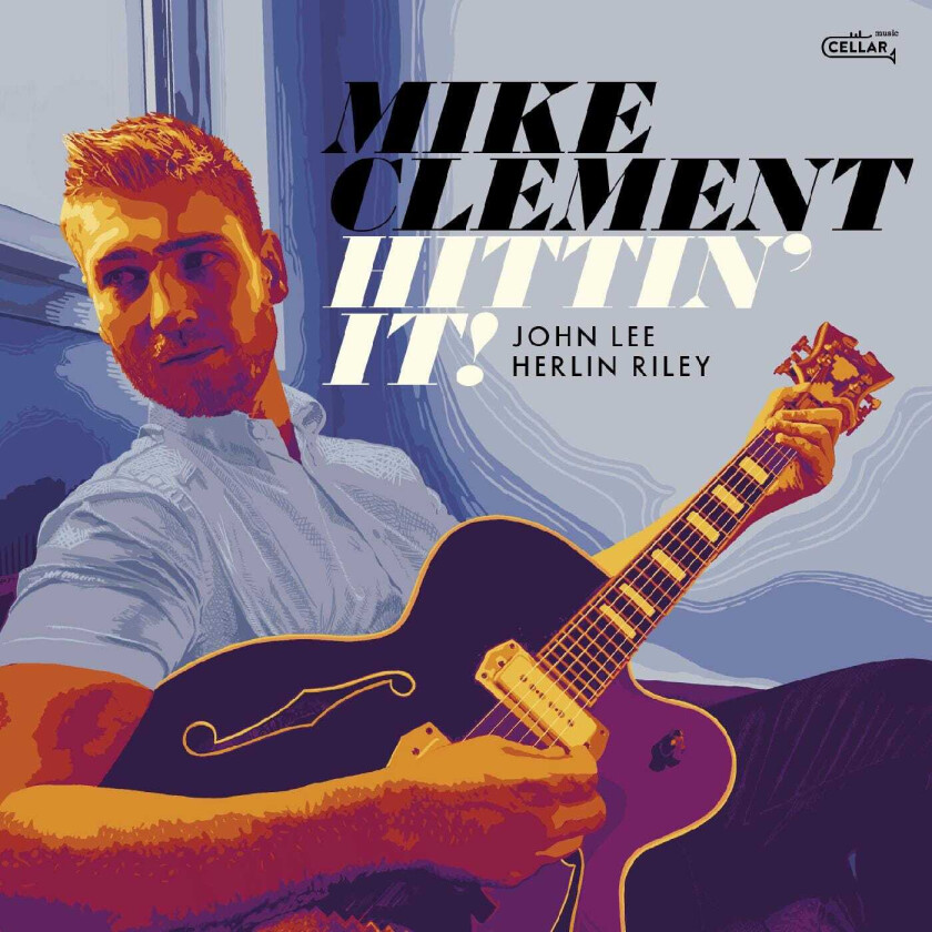 Mike Clement  Hittin' It!  CD