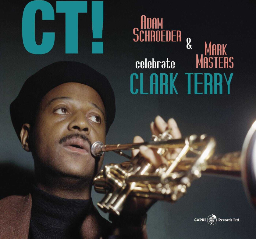 Adam Schroeder, Mark Masters  CT! Celebrate Clark Terry  CD