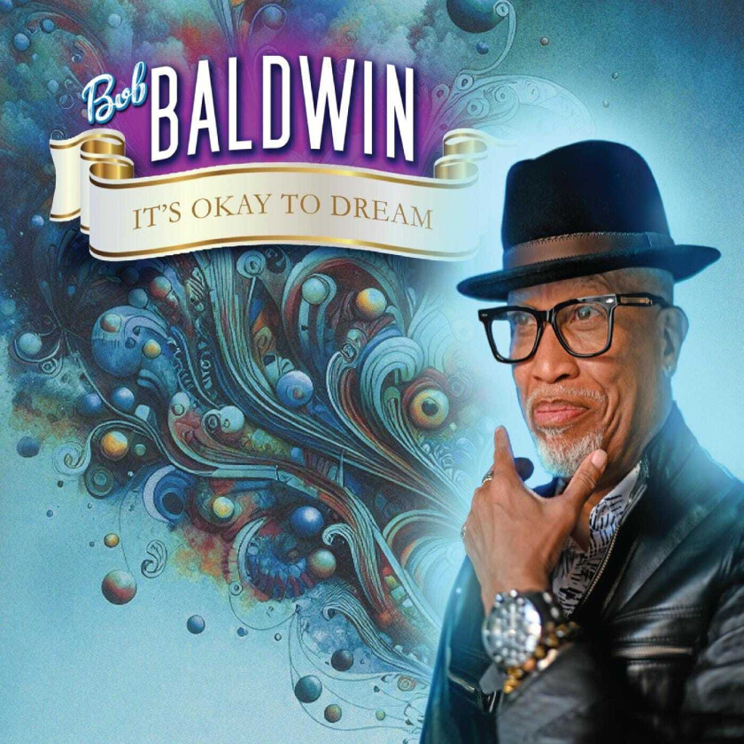 Bob Baldwin It's Okay to Dream CD