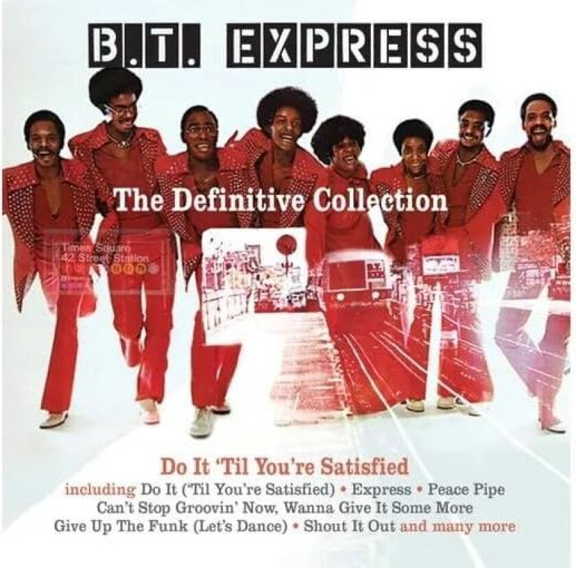 B.T. Express  The Definitive Collection  Do It 'Til You're Satisfied  CD