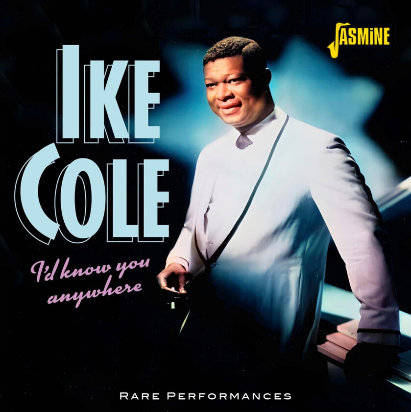 Ike Cole I’d Know You Anywhere Rare Performances CD