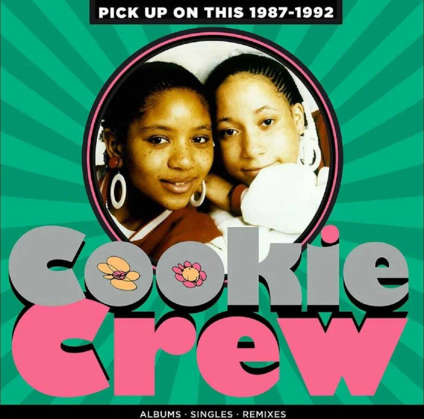 Cookie Crew  Pick Up On This  19871992  CD