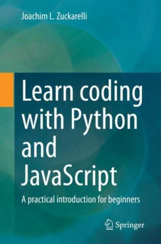 Learn coding with Python and JavaScript A practical introduction for beginners