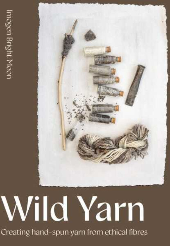Wild Yarn Creating handspun yarn from ethical fibres