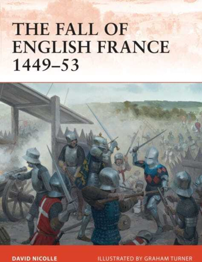 The Fall of English France 1449–53