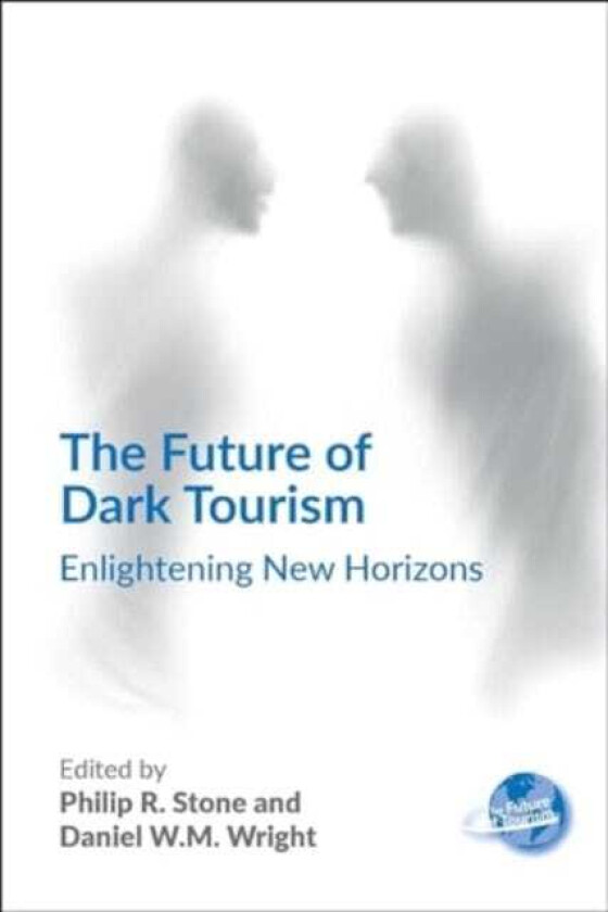 The Future of Dark Tourism Enlightening New Horizons