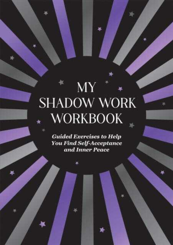 My Shadow Work Workbook Guided Exercises to Help You Find SelfAcceptance and Inner Peace