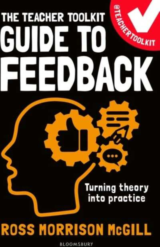 The Teacher Toolkit Guide to Feedback