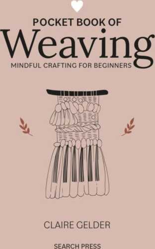 Pocket Book of Weaving  Mindful Crafting for Beginners