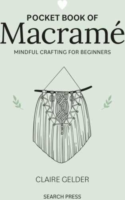 Pocket Book of Macrame  Mindful Crafting for Beginners