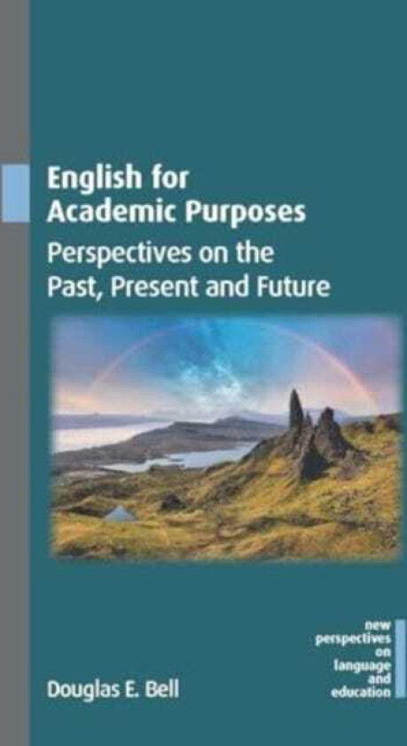 English for Academic Purposes Perspectives on the Past, Present and Future