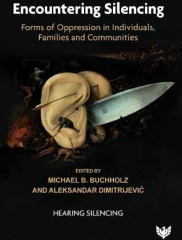 Encountering Silencing Forms of Oppression in Individuals, Families and Communities