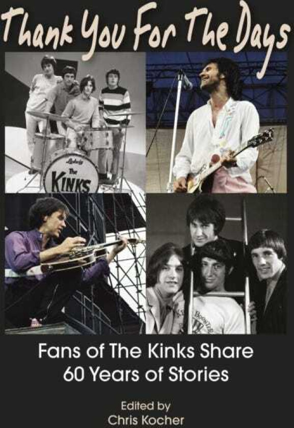 Thank You For The Days Fans Of The Kinks Share 60 Years Of Stories