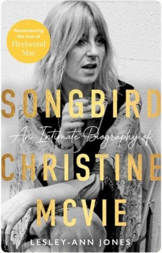 Songbird An Intimate Biography of Christine McVie