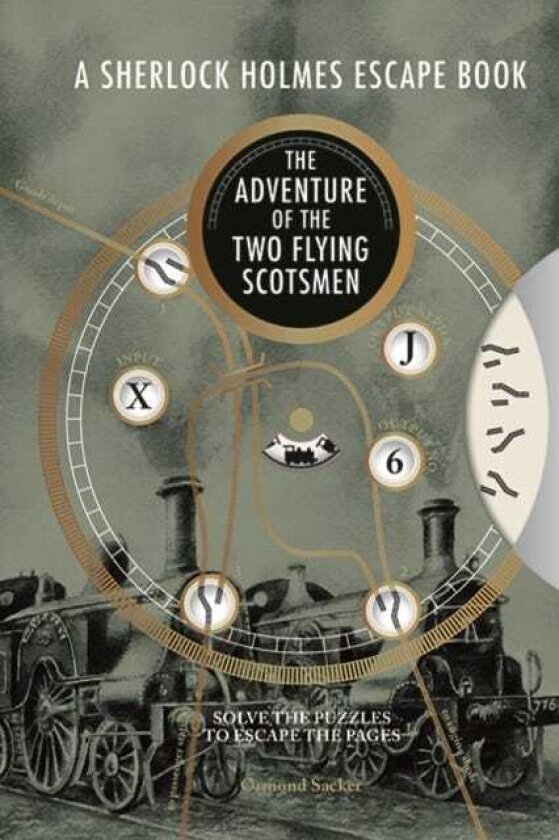 A Sherlock Holmes Escape Book: The Adventure of the Two Flying Scotsmen Solve the Puzzles to Escape the Pages