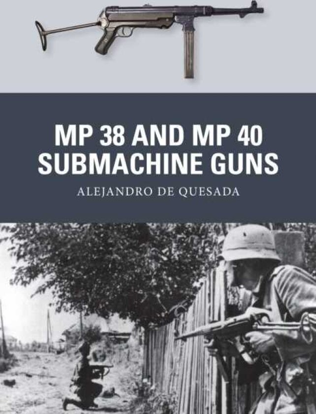 MP 38 and MP 40 Submachine Guns