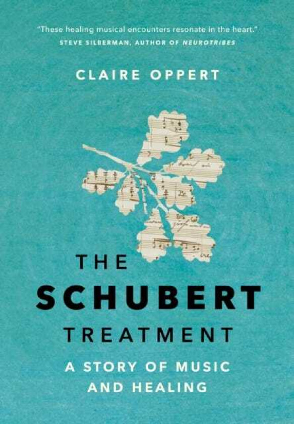 The Schubert Treatment A Story of Music and Healing