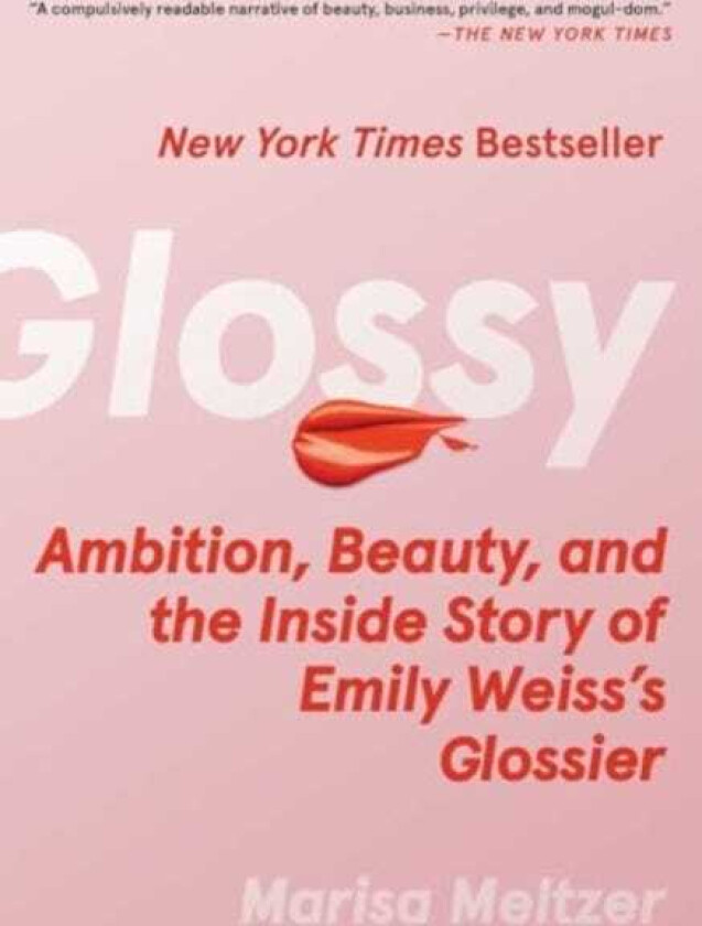 Glossy Ambition, Beauty, and the Inside Story of Emily Weiss's Glossier