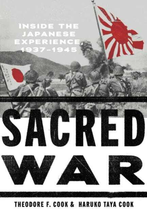 Sacred War Inside the Japanese Experience, 19371945
