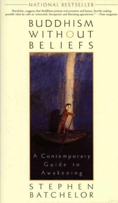 Buddhism without Beliefs A Contemporary Guide to Awakening