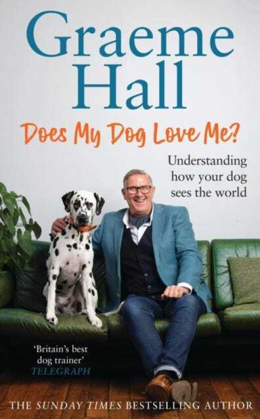Does My Dog Love Me? Understanding how your dog sees the world
