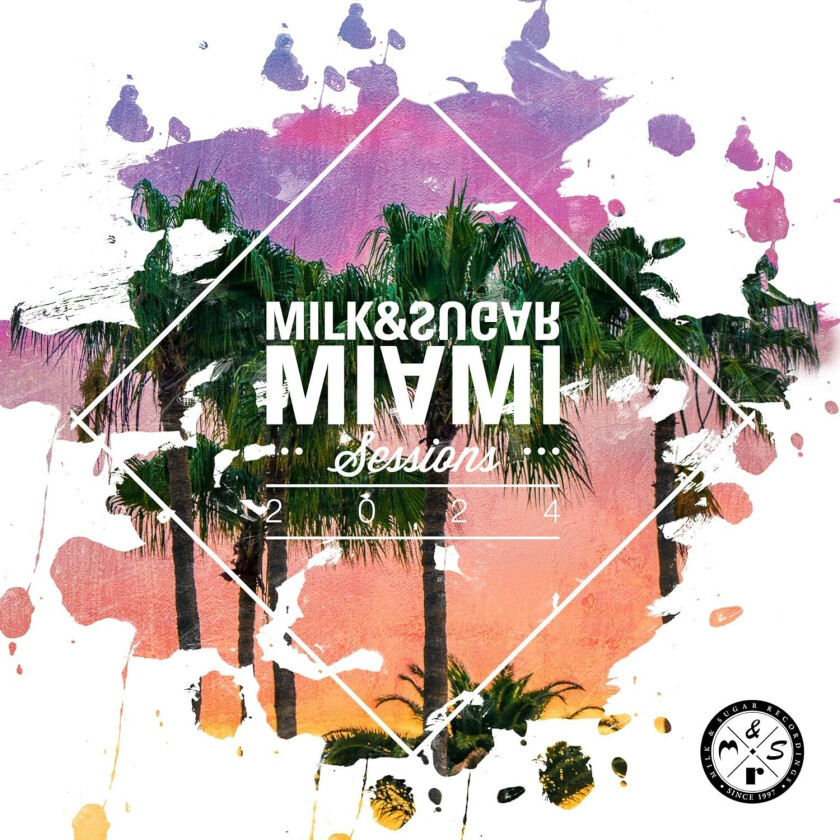 Milk & Sugar Milk & Sugar Miami Sessions 2024 CD