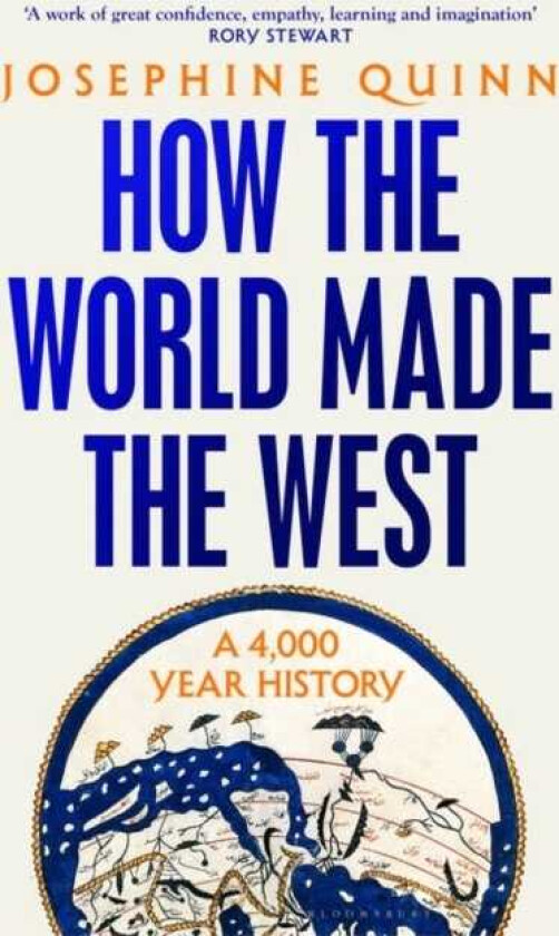 How the World Made the West A 4,000Year History