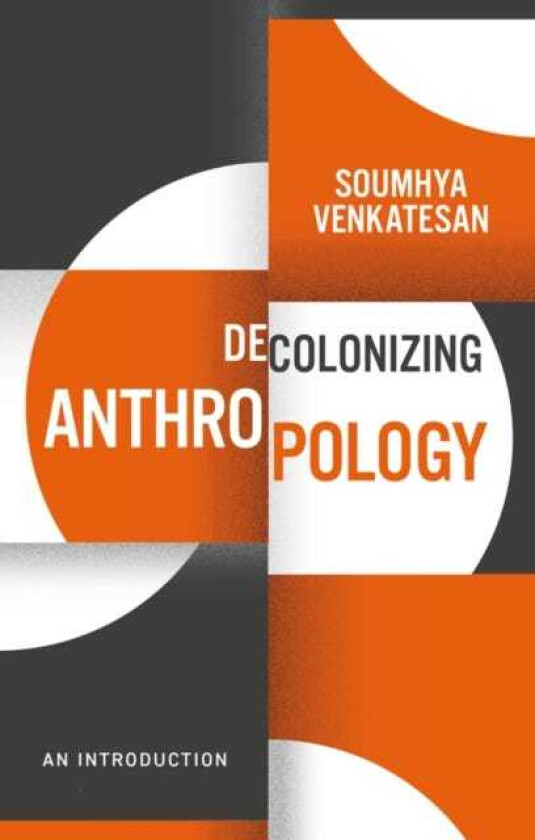 Decolonizing Anthropology An Introduction