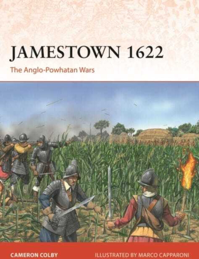 Jamestown 1622 The AngloPowhatan Wars