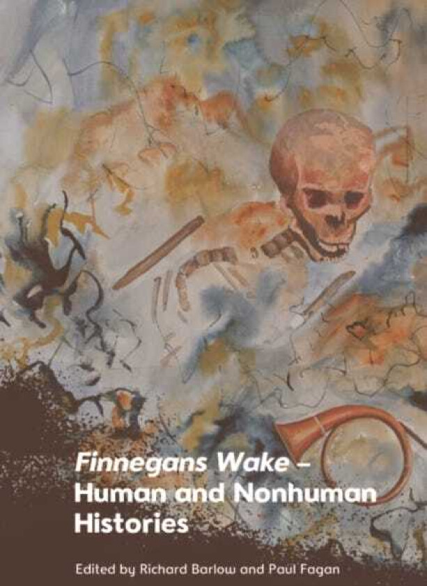 Finnegans Wake Human and Nonhuman Histories