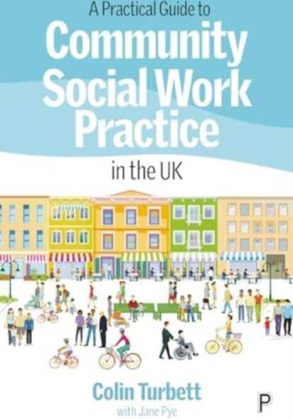 A Practical Guide to Community Social Work Practice in the UK