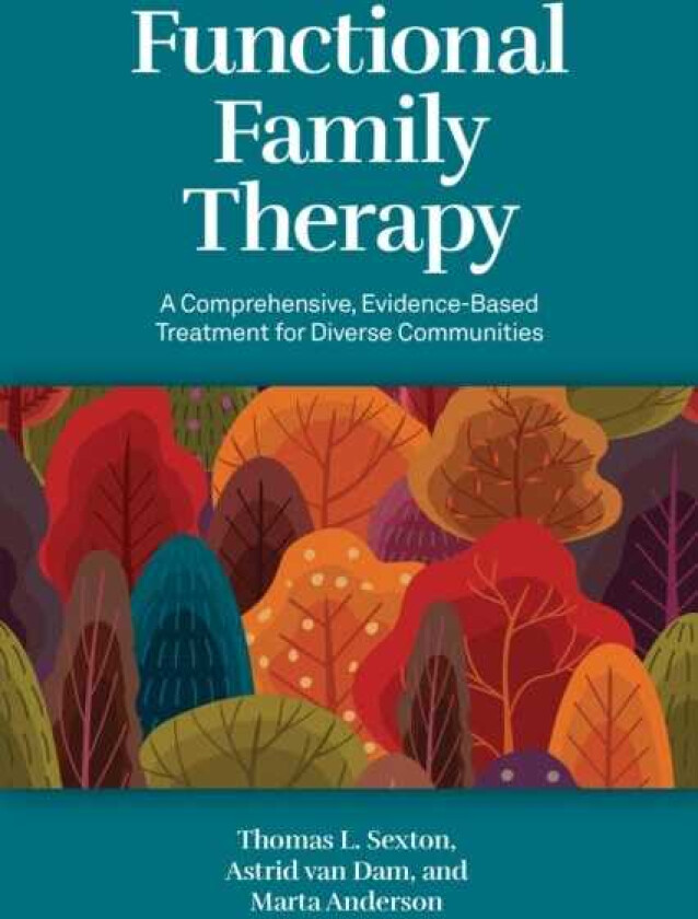 Functional Family Therapy A Comprehensive, EvidenceBased Treatment for Diverse Communities