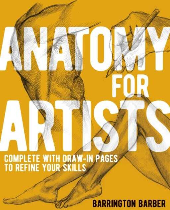 Anatomy for Artists  Complete with DrawIn Pages to Refine Your Skills